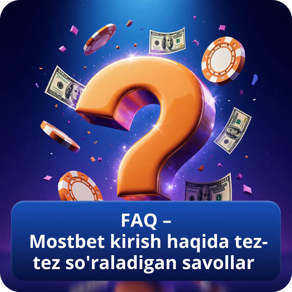 FAQ – Mostbetga kirish bo'yicha tez-tez so'raladigan savollar