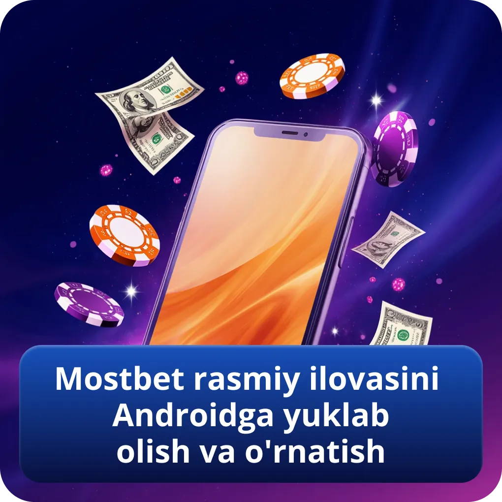 Mostbet rasmiy ilovasini Android qurilmalarga yuklab olish va o'rnatish