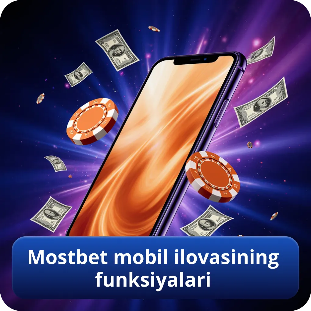 Mostbet mobil ilovasining asosiy funksiyalari va imkoniyatlari
