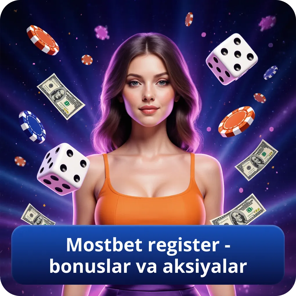 Mostbet register - eksklyuziv bonuslar va aksiyalar